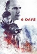 6.Days.2017.Bluray.1080p.AC3.5.1.ITA.ENG.DTS.5.1.ENG-Bymonello78.mkv