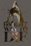 A Horrible Way to Die (2010) 1080p AC3+DTS NL Subs EE-Rel.NL