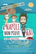 A.Napoli.Non.Piove.Mai.2015.iTALiAN.DVDRip.XviD-DDN