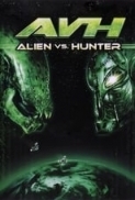 AVH : Alien vs. Hunter (2007) 720p BluRay x264 Eng Subs [Dual Audio] [Hindi DD 2.0 - English 5.1] Exclusive By -=!Dr.STAR!=-