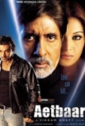 Aetbaar (2004) 720p 10bit AMZN WEBRip x265 HEVC Hindi DDP 2.0 ESub ~ Immortal