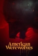 American.Werewolves.2022.1080p.WEBRip.x265