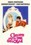 Amore.vuol.dir.gelosia.(1975).ITA.Ac3.2.0.sub.ita.DVDRip.SD.X264-BaMax71-iDN_CreW