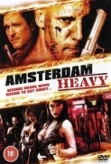 Amsterdam Heavy 2011 BRRip 720p x264 DXVA-MXMG