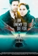 An Enemy to Die For 2012 720p BRRip x264 aac vice