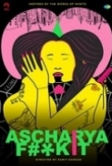 Ascharya Fuck It 2018 Hindi 720p WEB-DL x264 [700MB] [MP4]