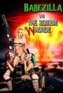 Babezilla.VS.The.Zombie.WHorde.2022.720p.WEBRip.800MB.x264-GalaxyRG