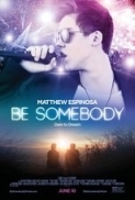 Be Somebody 2016 720p WEB-DL 625 MB - iExTV