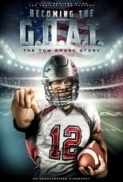 Becoming.the.G.O.A.T.The.Tom.Brady.Story.2021.720p.BluRay.800MB.x264-GalaxyRG