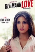 Beiimaan Love (2016) Hindi 720p DesiScr x264 AAC - Downloadhub