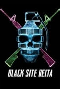 Black Site Delta 2017 720p WEBRIP-x264-AC3 5.1-Zi$t-WWRG