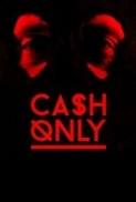 Cash Only (2015) 720p WEB-DL 650MB - MkvCage