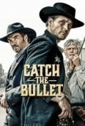 Catch.the.Bullet.2021.1080p.BluRay.x264.DTS-HD.MA.5.1-MT