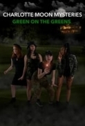 Charlotte Moon Mysteries Green on the Greens 2021 720p AMZN WEBRip x264 700MB - ShortRips