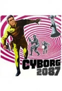 Cyborg 2087 - Metà uomo metà macchina (1966).720p.H264.ita.eng-MIRCrew