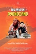 Dennis.Rodmans.Big.Bang.in.PyongYang.2015.720p.BluRay.x264-SADPANDA[PRiME]