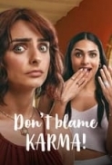 Dont.Blame.Karma.2022.SPANISH.720p.WEBRip.800MB.x264-GalaxyRG