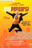 Non.Pensarci.2007.iTALiAN.DVDRip.XviD-T4P3-[WiNetwork-bt]