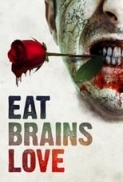 Eat Brains Love (2019) (1080p BluRay x265 HEVC 10bit AAC 5.1 Tigole) [QxR]