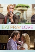 Eat Pray Love - Mangia Prega Ama (2010) Director's Cut.DVDrip.XviD - Italian English.Ac3.5.1.Sub.ita.MIRCrew