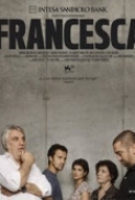 Francesca 2009 iTALiAN FESTiVAL AC3 DVDRip XviD-GBM[S o M ]