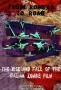 From Romero To Rome The Rise And Fall Of The Italian Zombie Movie 2012 480p BluRay x264-mSD