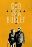 God.Is.A.Bullet.2023.UNCUT.720p.WEBRip.900MB.x264-GalaxyRG