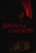 Haunted.by.Her.Name.2024.720p.WEBRip.800MB.x264-GalaxyRG