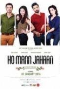 Ho Mann Jahaan (2016) 1080p Untouched WEBHD AVC AAC [DDR]