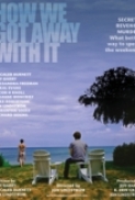 How We Got Away With It 2014 720p WEBRiP x264 AAC MiNCE