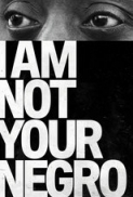 I.Am.Not.Your.Negro.2016.DOCU.720p.BluRay.x264-PSYCHD[PRiME]