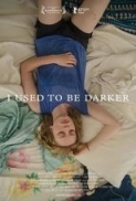 I.Used.to.Be.Darker.2013.DVDRip.XviD.EVO