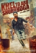 Khel Toh Ab Shuru Hoga (2016) Hindi 720p AMZN WEBRip - 1.3 GB - AAC 2CH ESub x264 - Shadow (BonsaiHD)