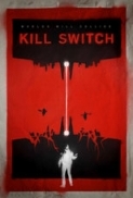 Kill Switch(2017)1080p Blu-Ray Rip[DaScubaDude]