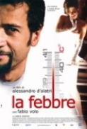 La.Febbre.2005.iTALiAN.DVDRip.XviD-TRL[UltimaFrontiera]