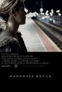 Madhouse.Mecca.2018.FESTIVAL.720p.WEBRip.x264-ASSOCiATE[TGx]