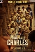 Main Aur Charles (2015) - CAM - XviD - AC3 5.1 (Upmix) - Team IcTv Exclusive