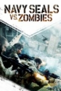 Navy Seals vs Zombies 2015 720p BDRip X264 AC3-EVO