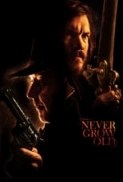 Never Grow Old (2019) [BluRay] [720p] [YTS] [YIFY]