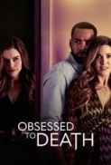 Obsessed.To.Death.2022.720p.WEBRip.800MB.x264-GalaxyRG