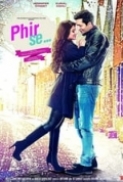 Phir.Se...(2015).720p.WEBRip.Hindi.x264.ACC.5.1.ESubs-.LHDm@Telly