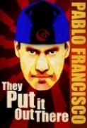 Pablo Francisco They Put It Out There 2011 DVDRip XviD-SPRiNTER