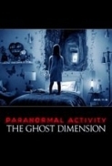 Paranormal Activity The Ghost Dimension 2015 720p UNRATED WEB-DL X264 AC3-EVO 