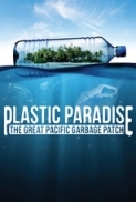 Plastic Paradise The Great Pacific Garbage Patch 2013 720p WEB-D