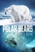 Polar Bears Ice Bear 2013 720p BluRay x264-SADPANDA