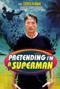 Pretending.Im.A.Superman.The.Tony.Hawk.Video.Game.Story.2020.720p.WEBRip.x264.WOW