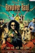 : Revolver Rani (2014) - 1CD - DVDRip - Hindi - x264 - MP3 - Mafiaking - [D3Si MaNiaCs]