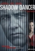 SHADOW DANCER (2012) 1080p BRRip [MKV 6ch DTS-HD MA][RoB]