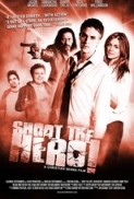 Shoot The Hero(2010) BRrip 480p H264 ResourceRG by Bluestrk