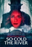 So.Cold.the.River.2022.1080p.WEB-DL.DD5.1.H.264-CMRG[TGx]